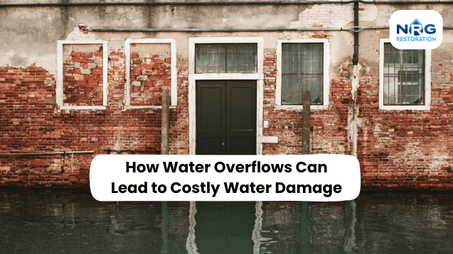 How Water Overflows Can Lead to Costly Water Damage How Water Overflows Can Lead to Costly Water Damage